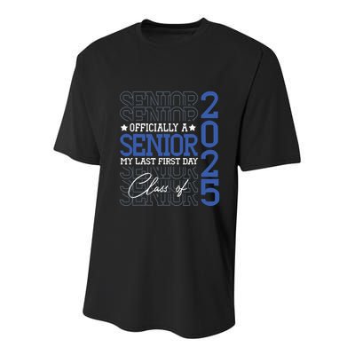 Officially A Senior 2025 My Last First Day Class Of 2025 Youth Performance Sprint T-Shirt
