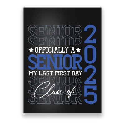 Officially A Senior 2025 My Last First Day Class Of 2025 Poster