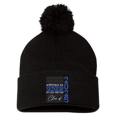 Officially A Senior 2025 My Last First Day Class Of 2025 Pom Pom 12in Knit Beanie