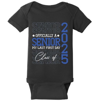 Officially A Senior 2025 My Last First Day Class Of 2025 Baby Bodysuit