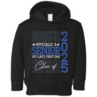 Officially A Senior 2025 My Last First Day Class Of 2025 Toddler Hoodie
