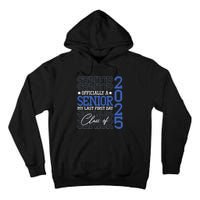 Officially A Senior 2025 My Last First Day Class Of 2025 Tall Hoodie