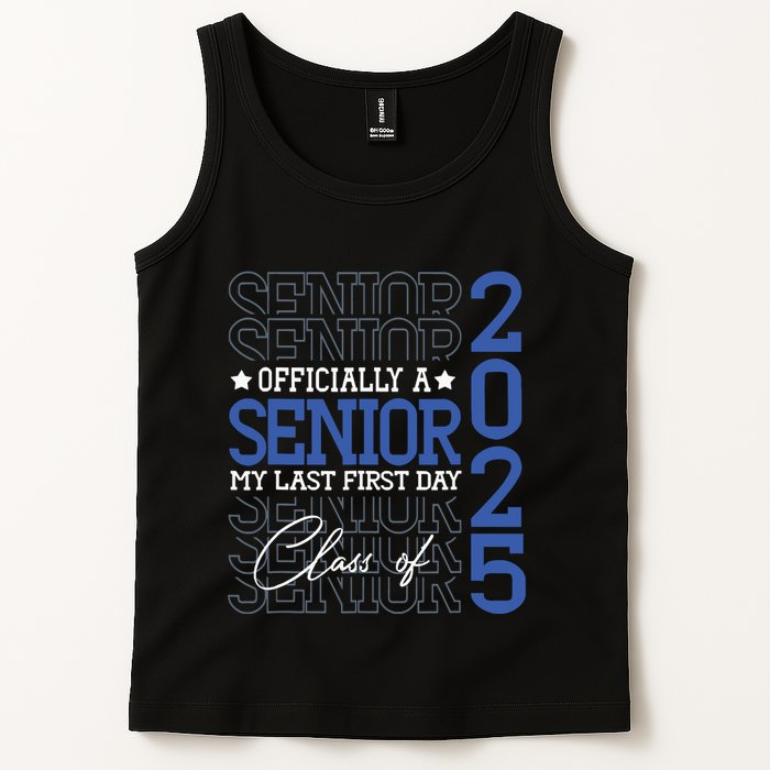 Officially A Senior 2025 My Last First Day Class Of 2025 Tank Top