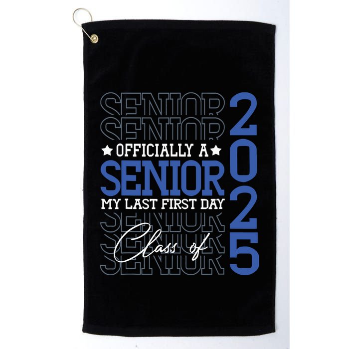 Officially A Senior 2025 My Last First Day Class Of 2025 Golf Towel
