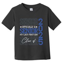 Officially A Senior 2025 My Last First Day Class Of 2025 Toddler T-Shirt