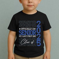 Officially A Senior 2025 My Last First Day Class Of 2025 Toddler T-Shirt