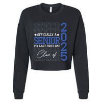 Officially A Senior 2025 My Last First Day Class Of 2025 Cropped Pullover Crew