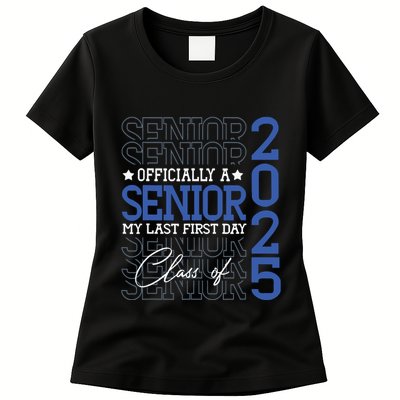 Officially A Senior 2025 My Last First Day Class Of 2025 Womens T-Shirt