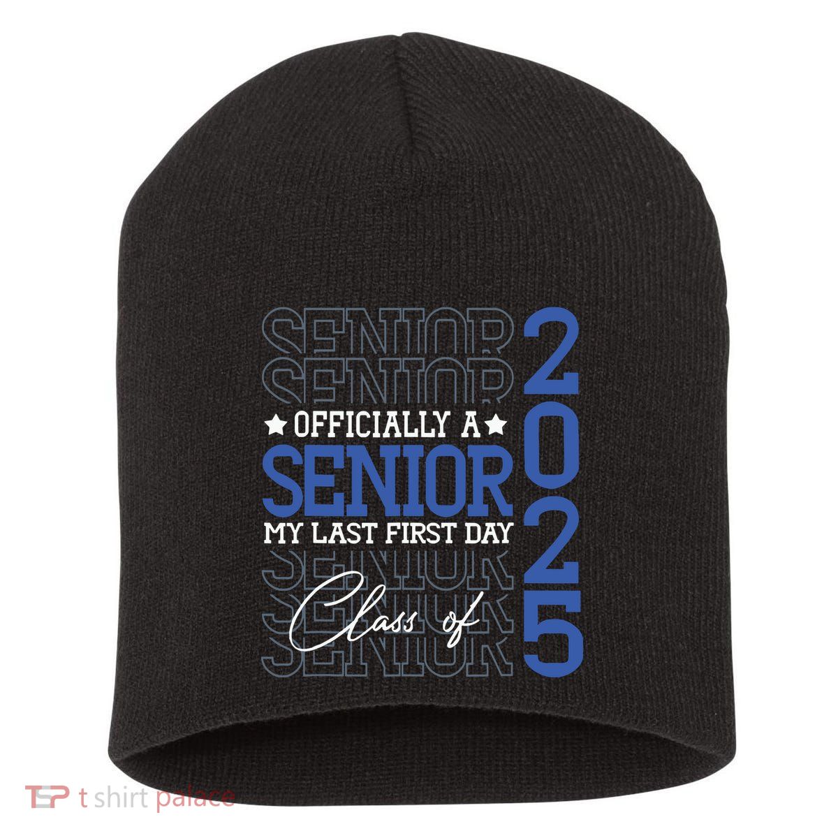 Officially A Senior 2025 My Last First Day Class Of 2025 Short Acrylic Beanie
