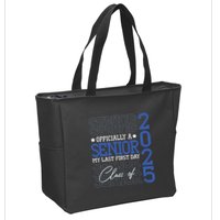 Officially A Senior 2025 My Last First Day Class Of 2025 Zip Tote Bag