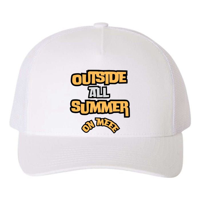 Outside All Summer On Me Yupoong Adult 5-Panel Trucker Hat