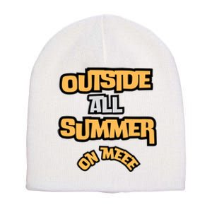 Outside All Summer On Me Short Acrylic Beanie