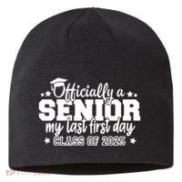 Officially A Senior My Last First Day 2025 Sustainable Beanie