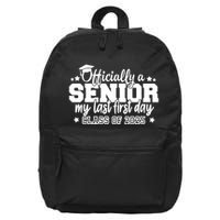 Officially A Senior My Last First Day 2025 16 in Basic Backpack