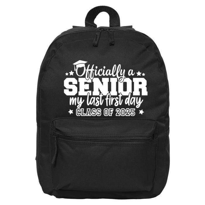 Officially A Senior My Last First Day 2025 16 in Basic Backpack