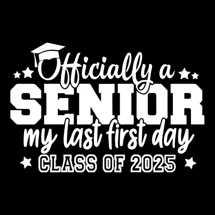 Officially A Senior My Last First Day 2025 Tall Sweatshirt
