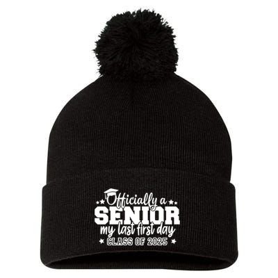 Officially A Senior My Last First Day 2025 Pom Pom 12in Knit Beanie