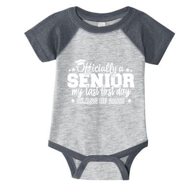 Officially A Senior My Last First Day 2025 Infant Baby Jersey Bodysuit