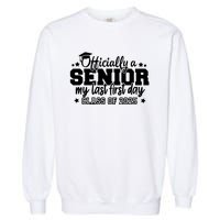 Officially A Senior My Last First Day 2025 Garment-Dyed Sweatshirt