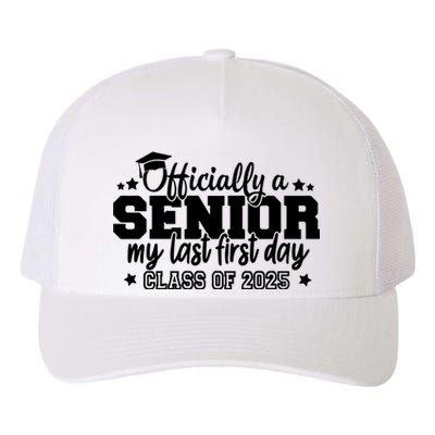 Officially A Senior My Last First Day 2025 Yupoong Adult 5-Panel Trucker Hat