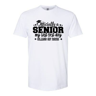 Officially A Senior My Last First Day 2025 Softstyle CVC T-Shirt