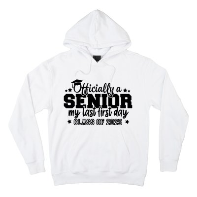 Officially A Senior My Last First Day 2025 Hoodie