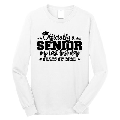 Officially A Senior My Last First Day 2025 Long Sleeve Shirt