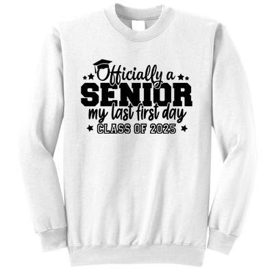 Officially A Senior My Last First Day 2025 Sweatshirt