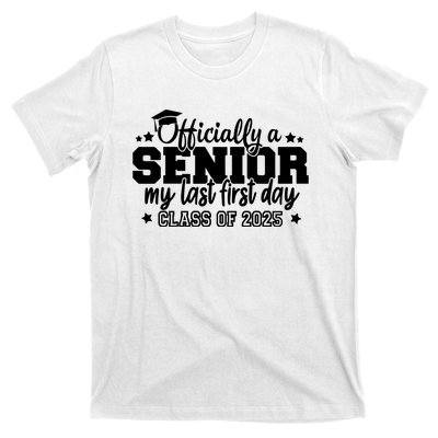 Officially A Senior My Last First Day 2025 T-Shirt