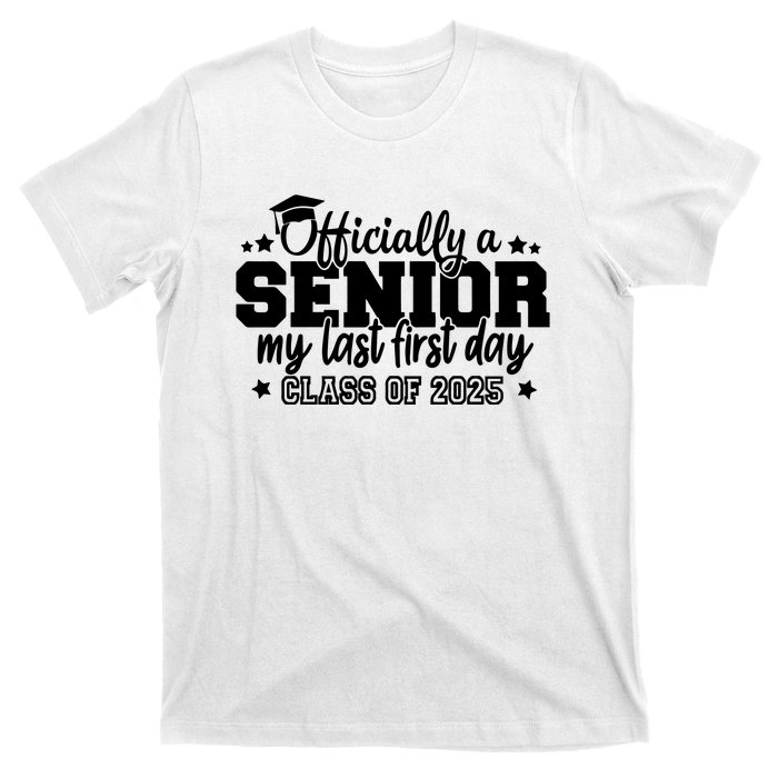 Officially A Senior My Last First Day 2025 T-Shirt