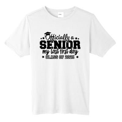 Officially A Senior My Last First Day 2025 Tall Fusion ChromaSoft Performance T-Shirt