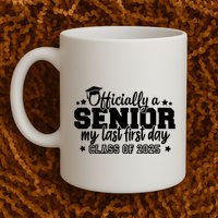 Officially A Senior My Last First Day 2025 Mug