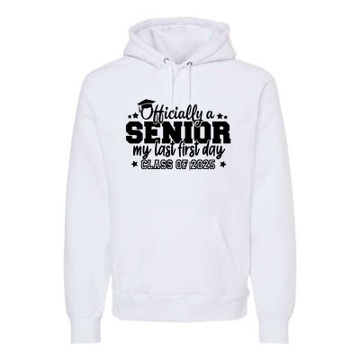 Officially A Senior My Last First Day 2025 Premium Hoodie