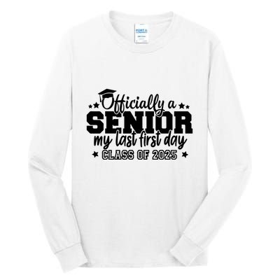 Officially A Senior My Last First Day 2025 Tall Long Sleeve T-Shirt