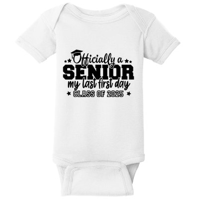 Officially A Senior My Last First Day 2025 Baby Bodysuit