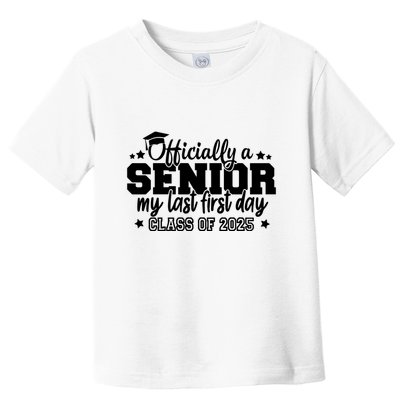 Officially A Senior My Last First Day 2025 Toddler T-Shirt