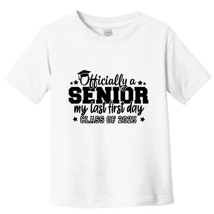 Officially A Senior My Last First Day 2025 Toddler T-Shirt
