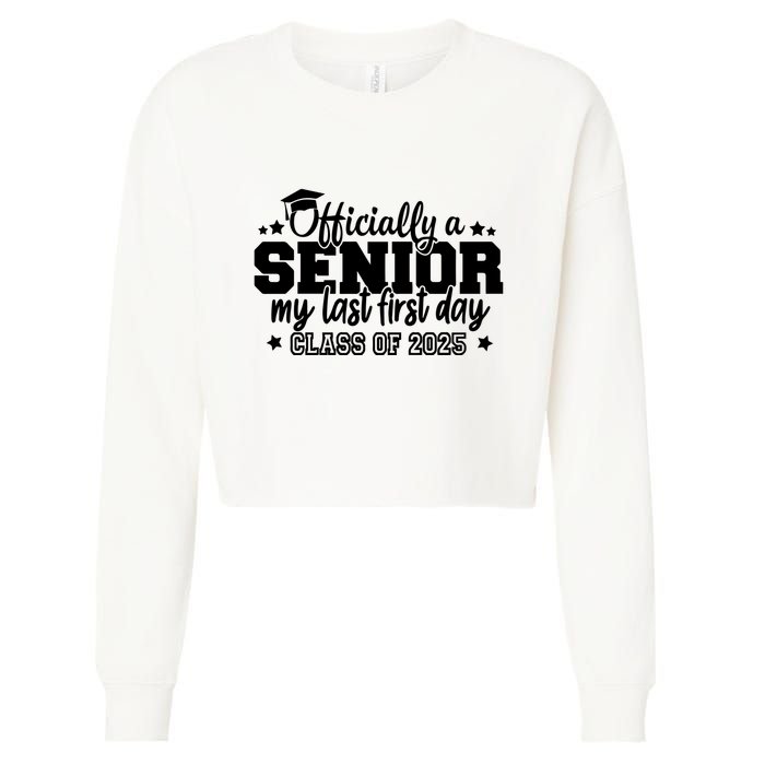 Officially A Senior My Last First Day 2025 Cropped Pullover Crew