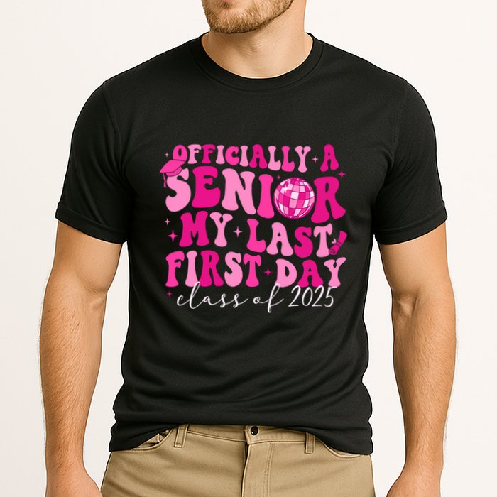 Officially A Senior My Last First Day Class Of 2025 Performance Shirt