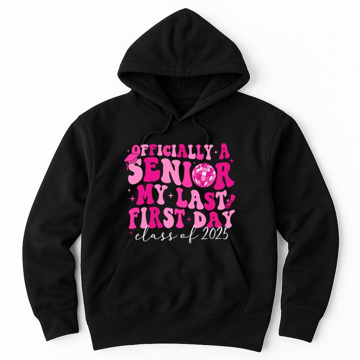 Officially A Senior My Last First Day Class Of 2025 Hoodie