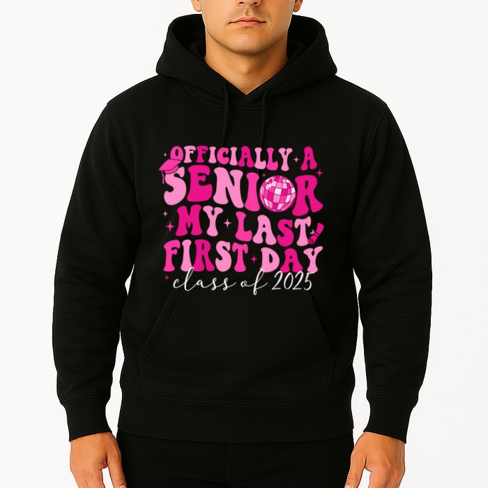 Officially A Senior My Last First Day Class Of 2025 Hoodie