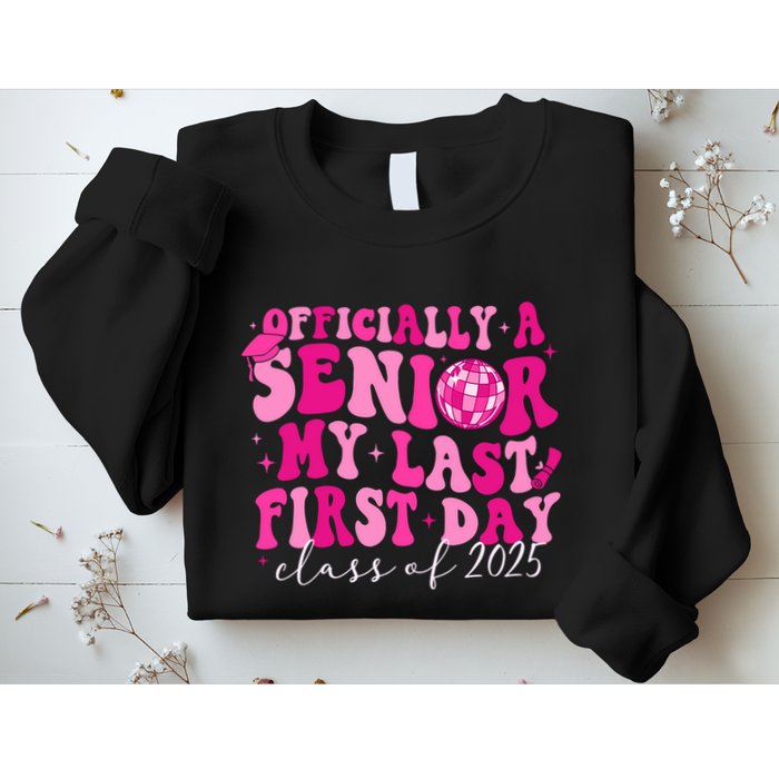 Officially A Senior My Last First Day Class Of 2025 Sweatshirt