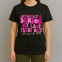 Officially A Senior My Last First Day Class Of 2025 T-Shirt