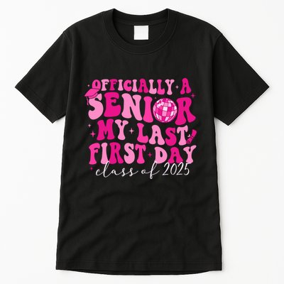 Officially A Senior My Last First Day Class Of 2025 Tall T-Shirt