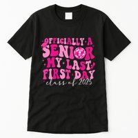 Officially A Senior My Last First Day Class Of 2025 Tall T-Shirt