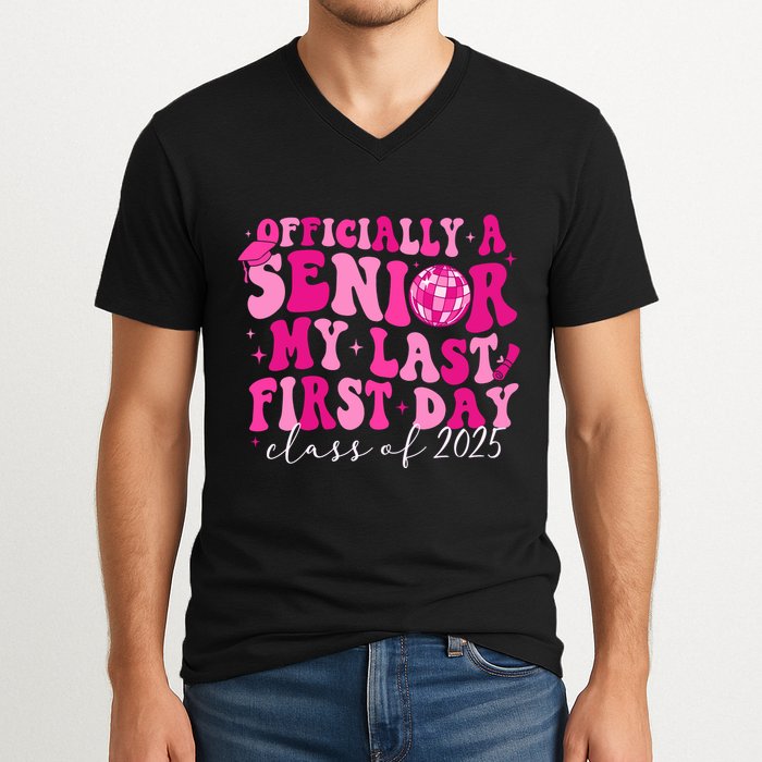 Officially A Senior My Last First Day Class Of 2025 V-Neck T-Shirt