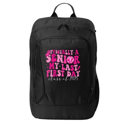 Officially A Senior My Last First Day Class Of 2025 City Backpack