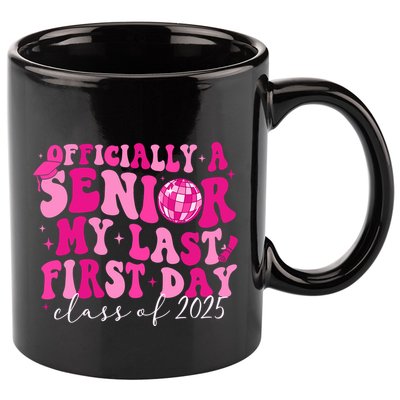 Officially A Senior My Last First Day Class Of 2025 11oz C Handle Ceramic Mug