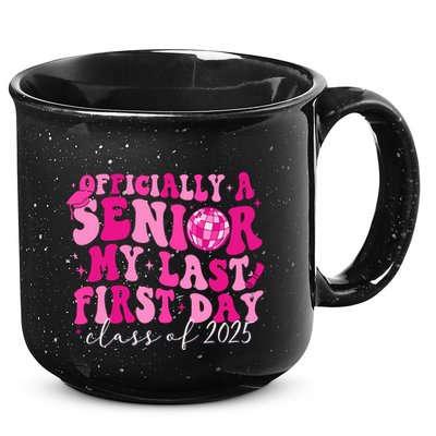 Officially A Senior My Last First Day Class Of 2025 15oz Campfire Ceramic Mug