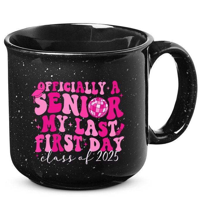 Officially A Senior My Last First Day Class Of 2025 15oz Campfire Ceramic Mug